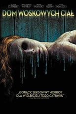 Dom Woskowych Ciał Cały Film (2005) - Vider • Filmy-Vider.pl