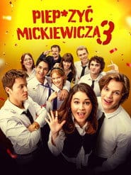 Piep*zyć Mickiewicza 3 Cały Film (2026) - Vider