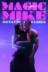 Magic Mike: Ostatni taniec Cały Film • Vider • Online