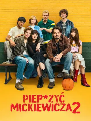 Piep*zyć Mickiewicza 2 Cały Film (2025) - Vider • Filmy-Vider.pl